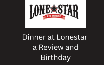 Dinner at Lonestar a Review and Birthday
