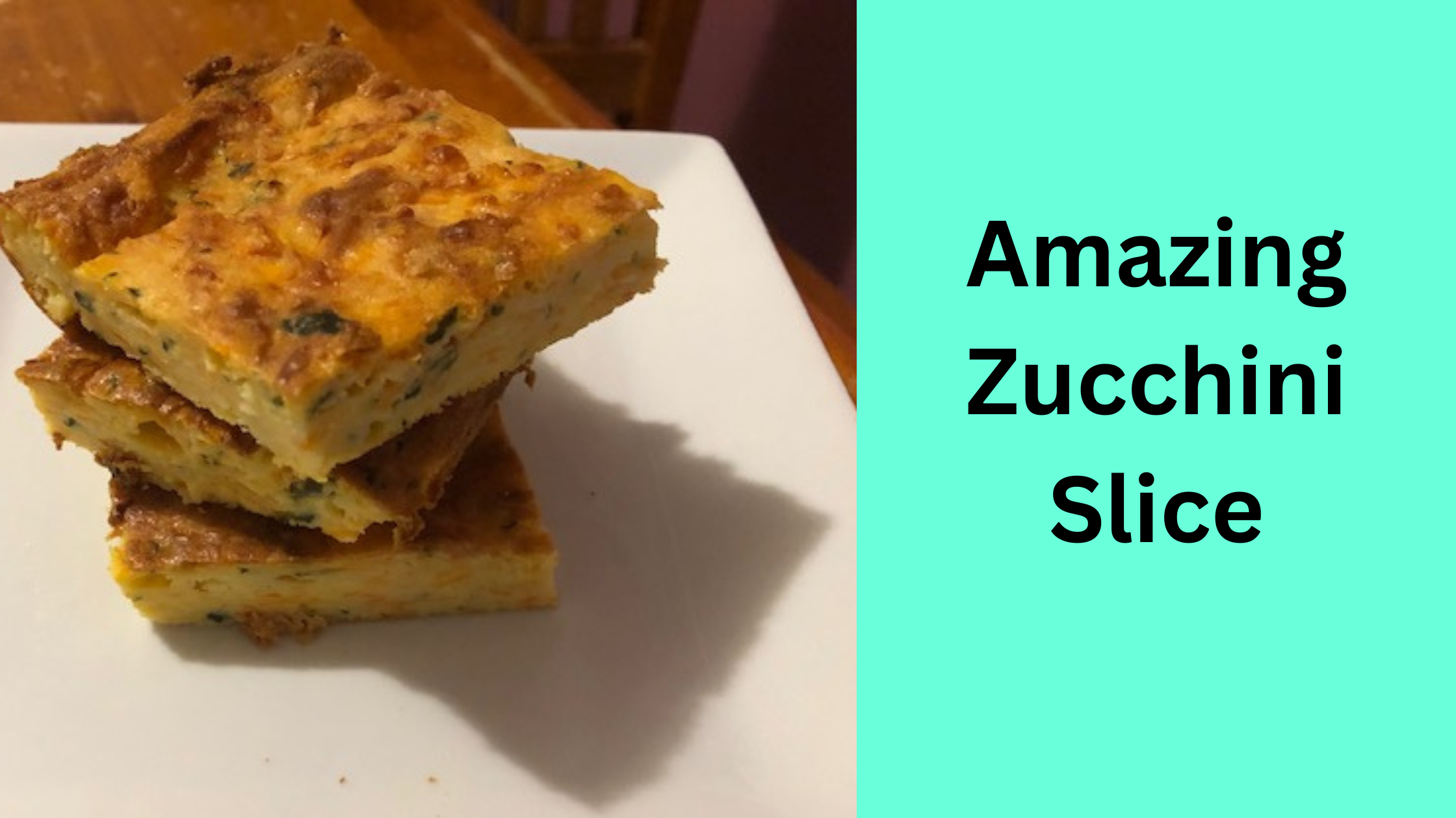 How to make Amazing Zucchini Slice All Seven of Us